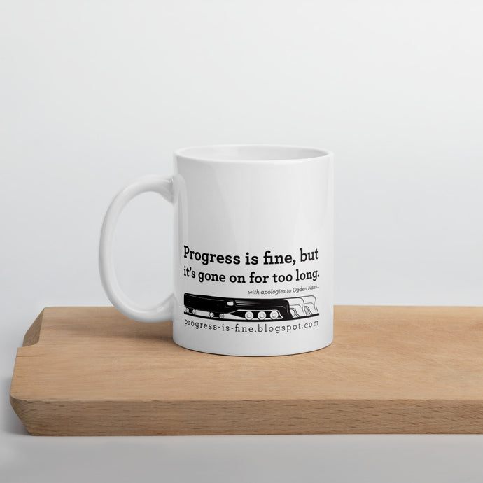 Progress is Fine Ceramic Mug